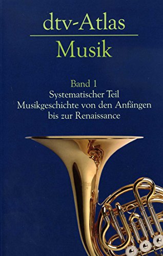 9783423030229: dtv - Atlas Musik 1 : Systematischer Teil. Musikgeschichte von den Anfngen bis zur Renaissance