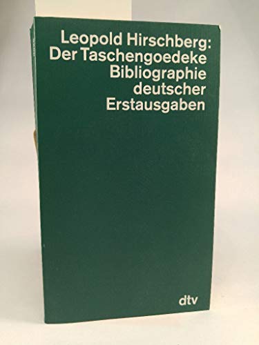 Der Taschengoedeke Bibliographie deutscher Erstausgaben.