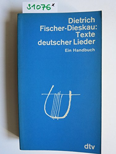 Texte deutscher Lieder. Ein Handbuch. Herausgegeben und eingeleitet von Dietrich Fischer-Dieskau.