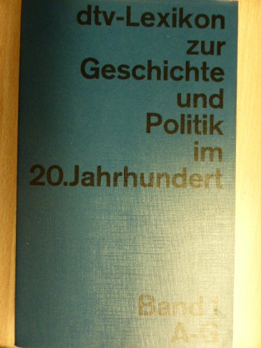 9783423031264: DTV- Lexikon zur Geschichte des 20. Jahrhunderts I (5115 876). A - G.