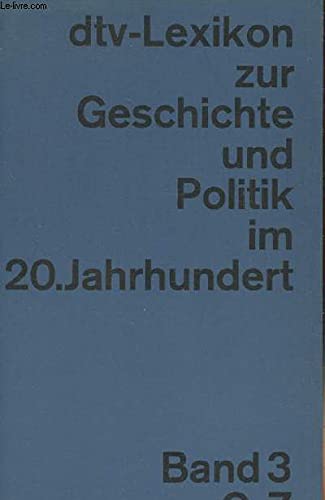 Stock image for dtv - Lexikon zur Geschichte und Politik im 20. Jahrhundert. Band 3 O - Z for sale by Bernhard Kiewel Rare Books