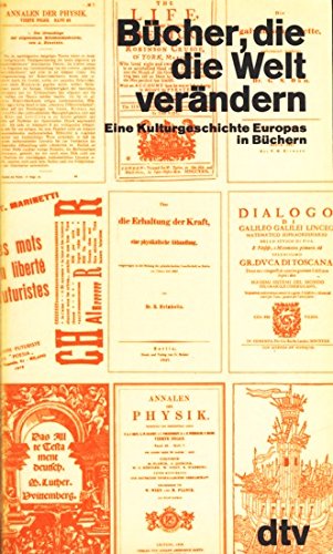 Beispielbild fr Bcher, die die Welt verndern. Eine Kulturgeschichte Europas in Bchern., zum Verkauf von Versandantiquariat Felix Mcke