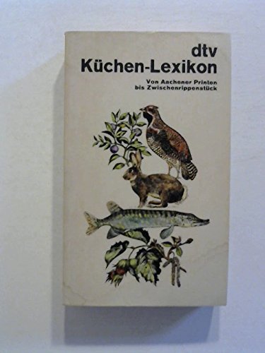 Imagen de archivo de dtv-Kchen-Lexikon. Von Aachener Printen bis Zwischenrippenstck. a la venta por Versandantiquariat Felix Mcke