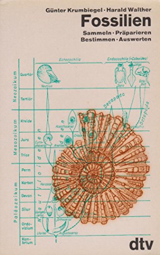 Beispielbild fr Fossilien. Sammeln, Prparieren, Bestimmen, Auswerten. zum Verkauf von Mephisto-Antiquariat