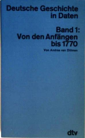 Beispielbild fr Deutsche Geschichte in Daten. 2 Bnde (Band 1: Von den Anfngen bis 1770 / Band 2: 1770-1918). zum Verkauf von Antiquariat Christoph Wilde