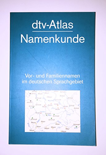 9783423032346: DTV-Atlas Namenkunde: Vor- und Familiennamen im deutschen Sprachgebiet (German Edition)