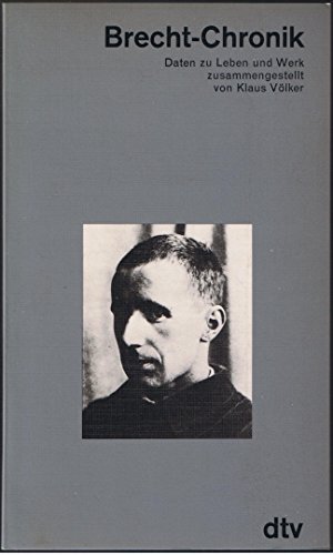 Brecht - Chronik. Daten zu Leben und Werk - Klaus. und Bertolt Brecht Völker