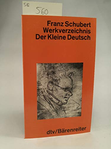 Stock image for Franz Schubert : Verzeichnis seiner Werke in chronologischer Folge Kleine Ausgabe aufgrund der Neuausgabe in deutscher Sprache / bearbeitet von Werner Aderhold, Walther Drr und Arnold Feil for sale by ralfs-buecherkiste