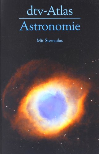 Stock image for dtv-Atlas Astronomie: Mit Sternatlas: Mit Sternatlas / 135 Abbildungsseiten in Farbe for sale by medimops