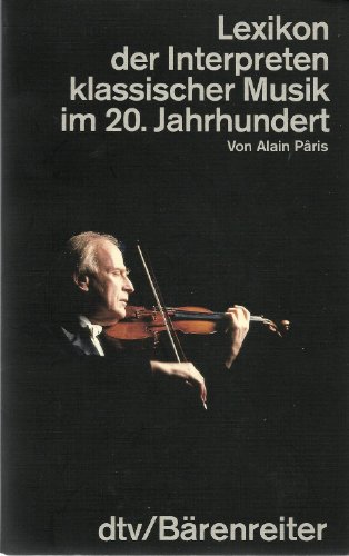 Beispielbild fr Lexikon der Interpreten klassischer Musik im 20. Jahrhundert zum Verkauf von TAIXTARCHIV Johannes Krings