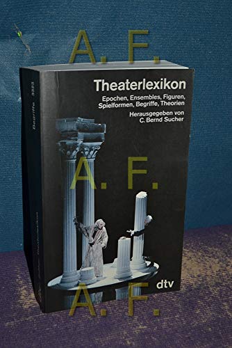 Theaterlexikon. Begriffe. Epochen, Ensembles, Figuren, Spielformen, Theorien. - Sucher, C. Bernd