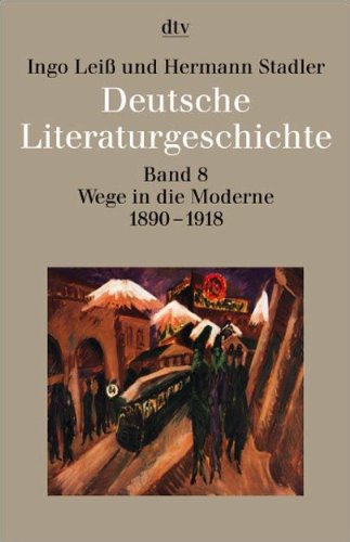 Beispielbild fr Deutsche Literaturgeschichte Band 8: Wege in die Moderne 1890 - 1918 zum Verkauf von medimops