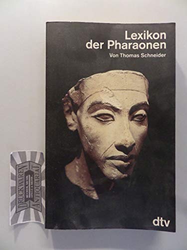 Lexikon der Pharaonen. Mit einem Vorw. von Arne Eggebrecht / dtv ; 3365 - Schneider, Thomas