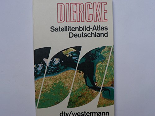Diercke Satellitenbild - Atlas Deutschland. - Diercke Satellitenbild - Atlas Deutschland.