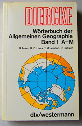 Beispielbild fr Diercke-Wrterbuch der Allgemeinen Geographie. Band 1: A-M. TB zum Verkauf von Deichkieker Bcherkiste