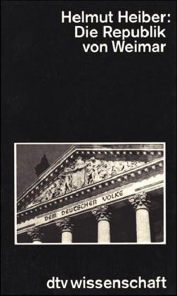 Die Republik von Weimar. Durchgesehen und ergänzt von Hermann Graml