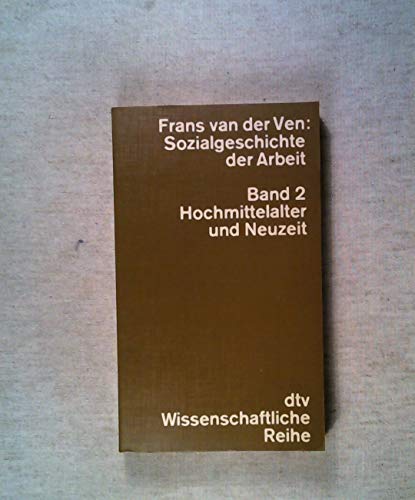 9783423040839: Sozialgeschichte der Arbeit - Band 2 - Hochmittelalter und Neuzeit (Livre en allemand)