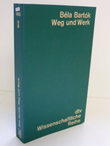 Beispielbild fr Weg und Werk. Schriften und Briefe. Herausgegeben von Bence Szabolcsi. zum Verkauf von Antiquariat Christoph Wilde