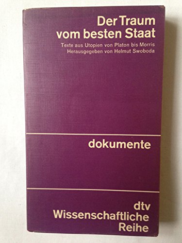 Stock image for Der Traum vom besten Staat. Texte aus Utopien von Platon bis Morris. for sale by Steamhead Records & Books