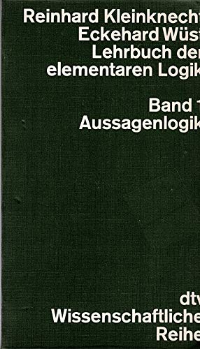 Stock image for Lehrbuch der elementaren Logik. Band 1: Aussagenlogik. for sale by Der Bcher-Br