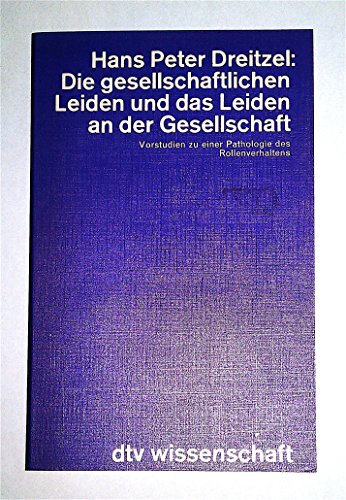 Beispielbild fr Die gesellschaftlichen Leiden und das Leiden an der Gesellschaft. Eine Pathologie d. Alltagslebens. zum Verkauf von Grammat Antiquariat