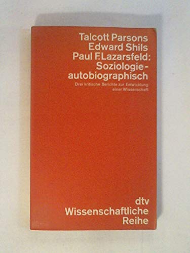 Beispielbild fr Soziologie - autobiographisches - Drei kritische Berichte zur Entwicklung einer Wissenschaft - Geleitwort: Heinz Hartmann zum Verkauf von Sammlerantiquariat