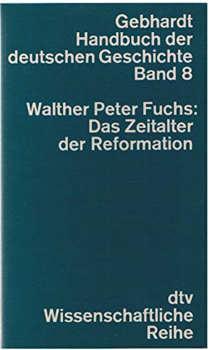 Beispielbild fr Das Zeitalter der Reformation. Handbuch der deutschen Geschichte ; Bd. 8; dtv ; 4208 : Wiss. Reihe zum Verkauf von Versandantiquariat Schfer