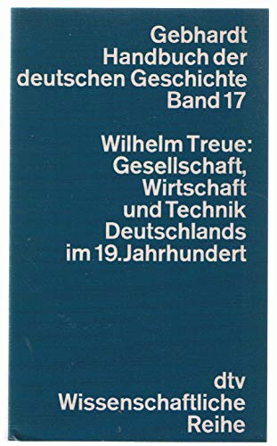 Stock image for Gesellschaft, Wirtschaft und Technik Deutschlands im 19. Jahrhundert.: Bd. 17 for sale by medimops