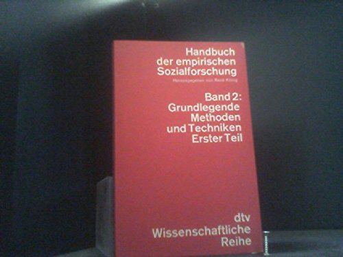 Handbuch der empirischen Sozialforschung Bd. 2: Grundlegende Methoden und Techniken erster Teil. (Nr. 4236( - König, Rene