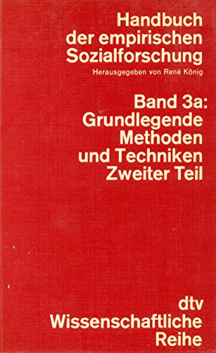 9783423042376: Handbuch der empirischen Sozialforschung. Band 3a: Grundlegende, Methoden und Techniken der empirischen Sozialforschung, Teil 2 - Scheuch, Erwin K.