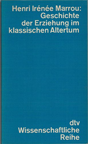 Geschichte der Erziehung im klassischen Altertum. dtv 4275 Wissenschaftliche Reihe