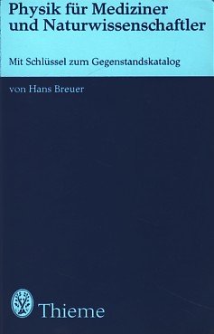 Physik für Mediziner und Naturwissenschaftler - Mit Schlüssel zum Gegenstandskatalog - 435 Abbildungen, 52 Tabellen (= dtv wissenschaftliche Reihe dtv thieme WR 4279) - Breuer Hans