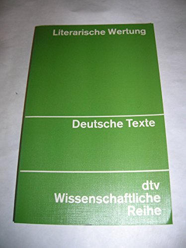 Beispielbild fr Literarische Wertung. Texte zur Entwicklung der Wertungsdiskussion in der Literaturwissaft. Herausgegeben, ausgewhlt und mit einer Einleitung von Norbert Mecklenburg. Mit Quellennachweis, Bibliographie und Register. - (=dtv WR 4283 : Wissenschaftliche Reihe aus Deutsche Texte, herausgegeben von Gotthard Wunberg, Band [43]). zum Verkauf von BOUQUINIST