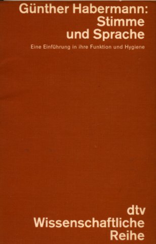 Beispielbild fr Stimme und Sprache. Eine Einfhrung in ihre Physiologie und Hygiene. zum Verkauf von medimops