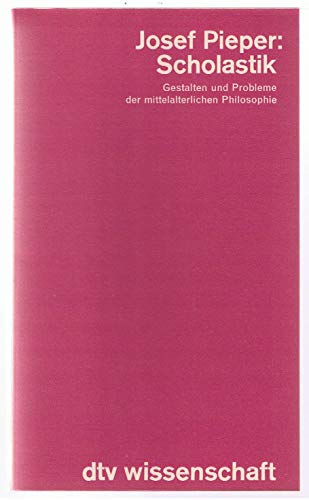 Scholastik : Gestalten u. Probleme d. mittelalterl. Philosophie. dtv ; 4303 : Wissenschaftl. Reihe