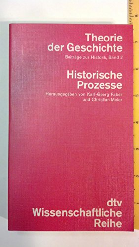 Beispielbild fr Theorie der Geschichte II. Historische Prozesse. ( Beitrge zur Historik). zum Verkauf von medimops