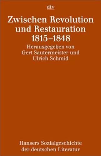Hansers Sozialgeschichte der deutschen Literatur 05. Zwischen Revolution und Restauration. 1815 - 1848. (9783423043472) by Sautermeister, Gert; Schmid, Ulrich