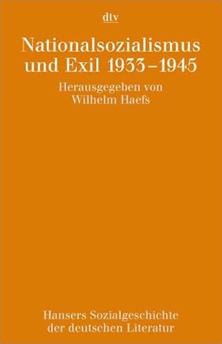 Hansers Sozialgeschichte der deutschen Literatur vom 16. Jahrhundert bis zur Gegenwart Nationalsozialismus und Exil 1933 - 1945 Haefs, Wilhelm - Unknown Author