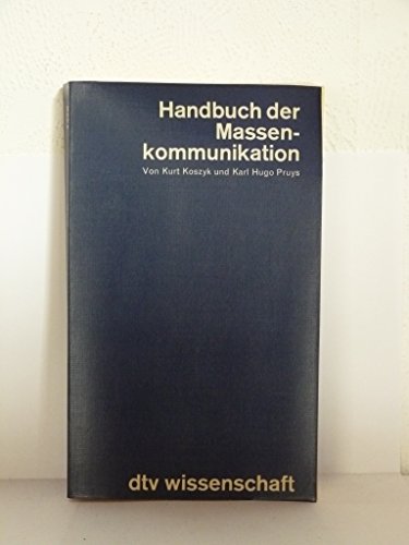 9783423043700: Handbuch der Massenkommunikation. Kurt Koszyk ; Karl Hugo Pruys / dtv ; 4370 : dtv-Wiss.