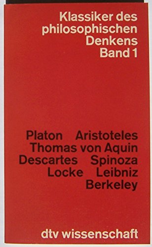 Beispielbild fr Klassiker des philosophischen Denkens I. Band I. Mit einem Vorwort des Herausgebers. Mit Literaturhinweisen. Platon, Aristoteles, Thomas von Aquin, Descartes, Spinoza, Locke, Leibnitz, Berkeley. - (=dtv wissenschaft, Band 4386). zum Verkauf von BOUQUINIST