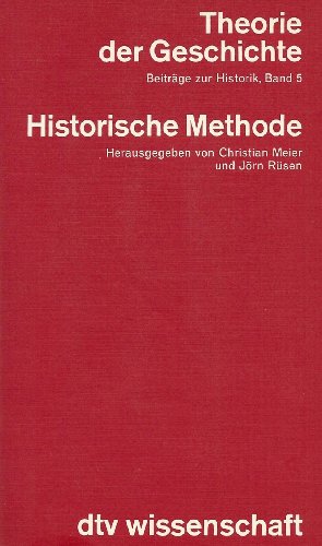 Beispielbild fr Theorie der Geschichte Beitrge zur Historik, Band 5: Historische Methode zum Verkauf von Versandantiquariat Felix Mcke