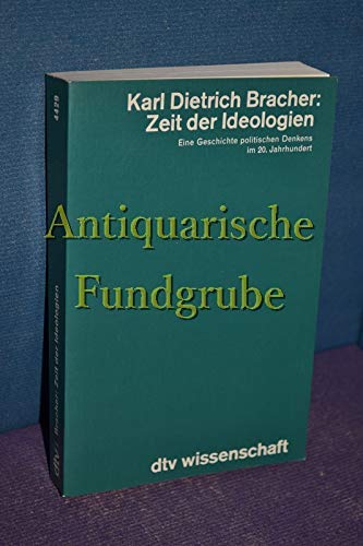 9783423044295: Zeit der Ideologien. Eine Geschichte politischen Denkens im 20. Jahrhundert.