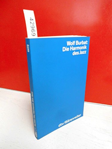 Die Harmonik des Jazz. Wolf Burbat / dtv ; 4472 : dtv-Bärenreiter - Burbat, Wolf (Verfasser)