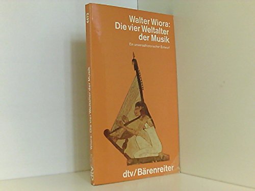 Die vier Weltalter der Musik: Ein universalhistorischer Entwurf (German Edition)