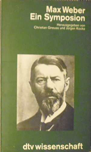 Beispielbild fr Max Weber. Ein Symposion zum Verkauf von Sigrun Wuertele buchgenie_de