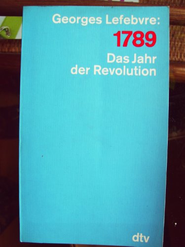 Imagen de archivo de 1789: Das Jahr der Revolution a la venta por Versandantiquariat Felix Mcke