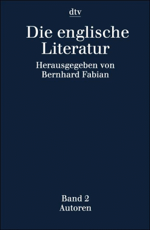 Die englische Literatur 2. Autoren. - Fabian, Bernhard