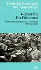 Der Führerstaat. Nationalsozialistische Herrschaft 1933 bis 1945 - Frei, Norbert