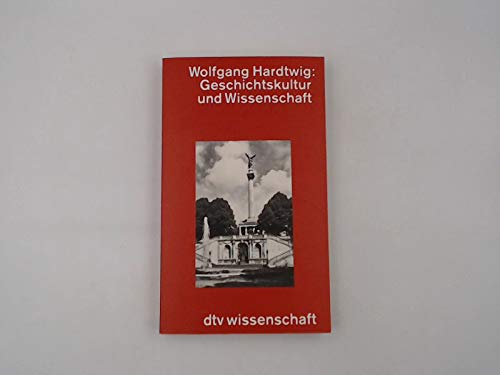 Geschichtskultur und Wissenschaft. (= dtv wissenschaft / dtv 4539). - Hardtwig, Wolfgang.