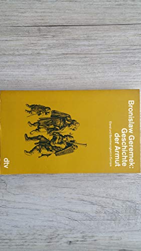 Stock image for Geschichte der Armut : Elend und Barmherzigkeit in Europa. [Aus dem Poln. von Friedrich Griese] / dtv ; 4558 for sale by Versandantiquariat Schfer